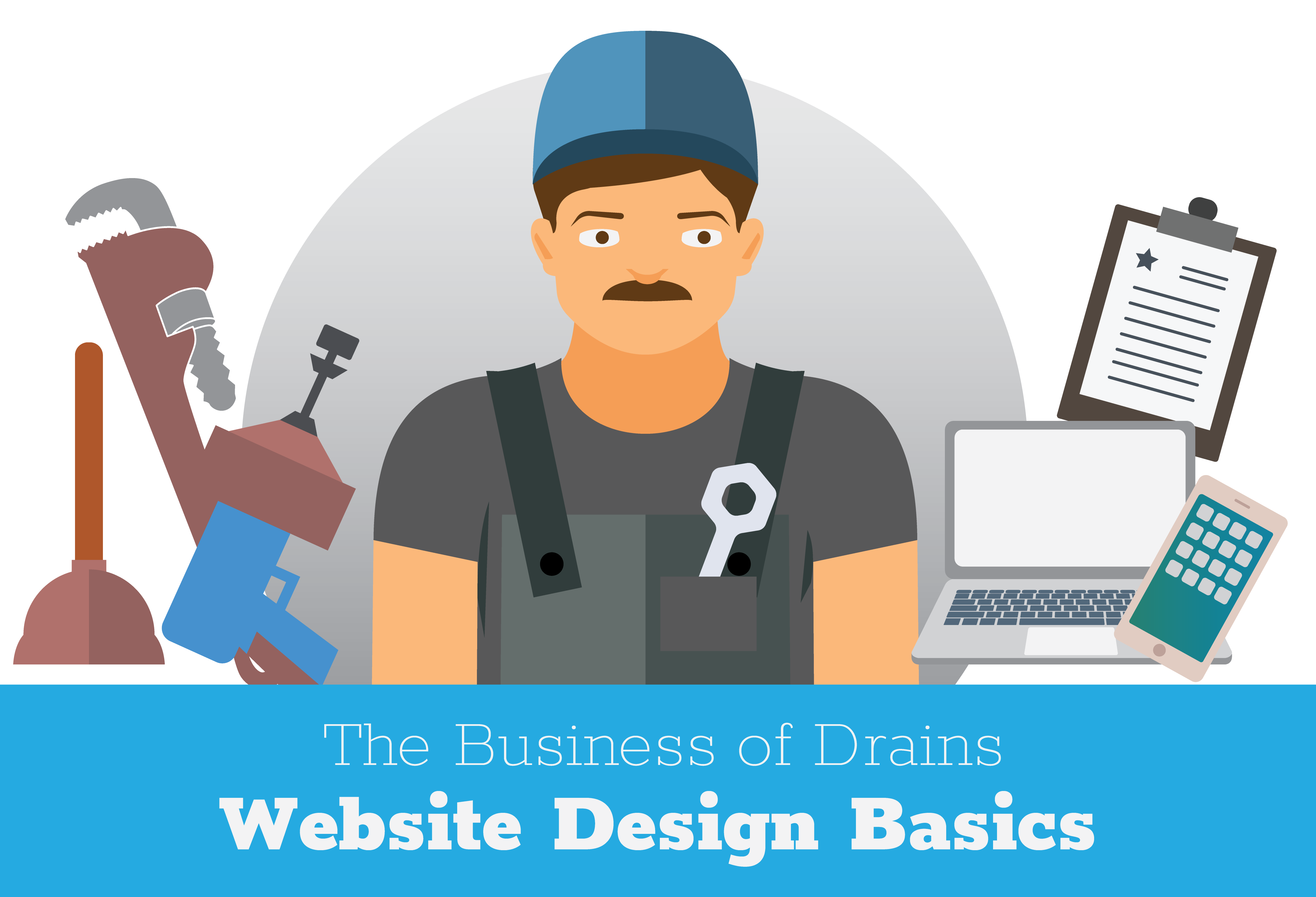 Website Design Basics for Plumbers and Drain Cleaners